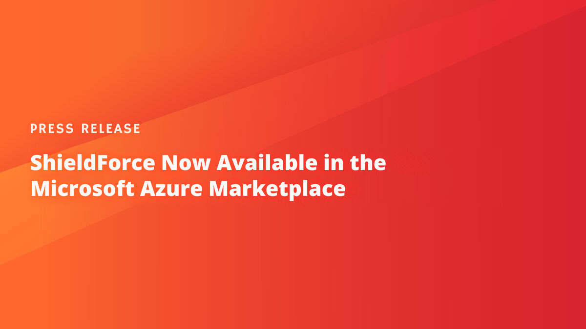 ShieldForce Now Available in the Microsoft Azure Marketplace